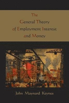 General Theory of Employment Interest and Money