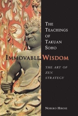 Immovable Wisdom, the Art of Zen Strategy