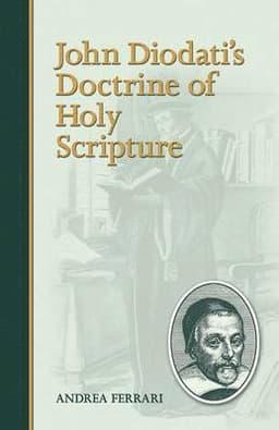 John Diodati's Doctrine of Holy Scripture