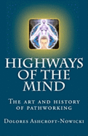 Highways of the Mind: The art and history of pathworking