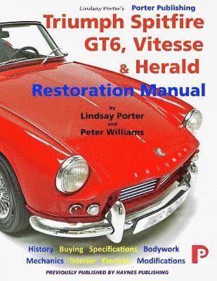 Triumph Spitfire, GT6, Vitesse & Herald Restoration Manual