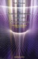 Science Between Space and Counterspace