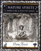 Nature Spirits: Wyrd Lore and Wild Fey Magic