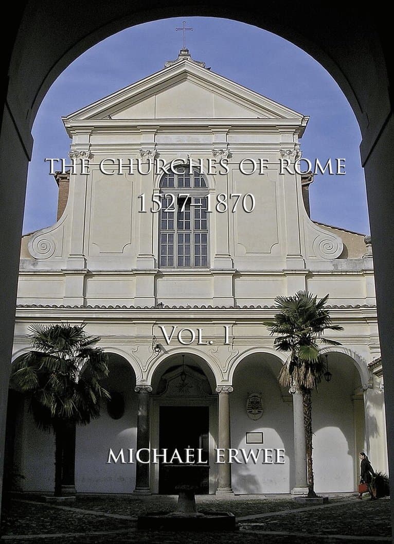 Churches of Rome, 1527-1870 Volume I