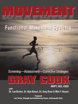 Movement: Functional Movement Systems: Screening, Assessment, Corrective Strategies