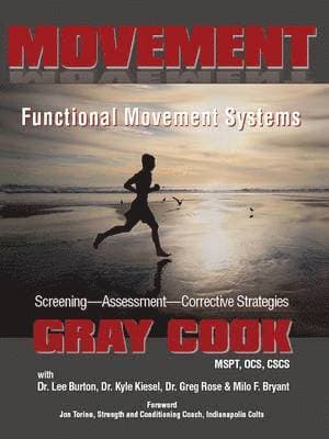Movement: Functional Movement Systems: Screening, Assessment, Corrective Strategies