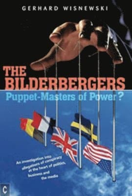 Bilderbergers  -  Puppet-Masters of Power?
