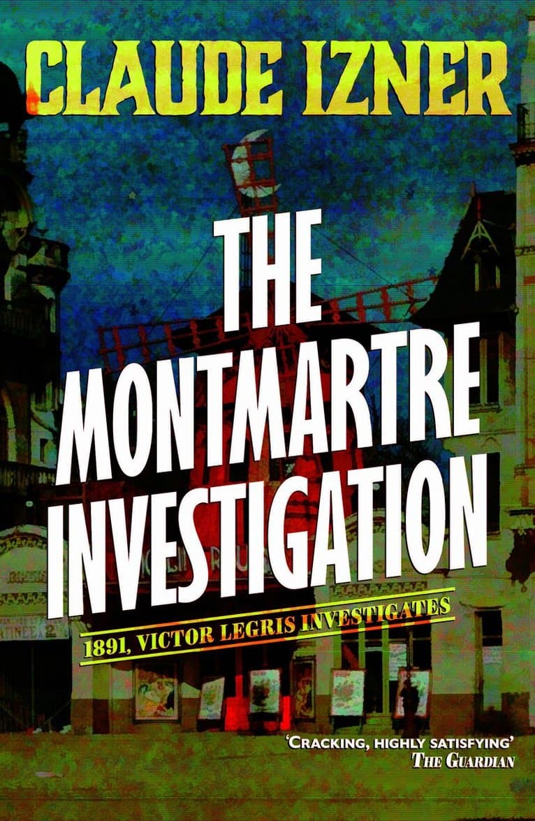 Montmartre investigation: 3rd Victor Legris Mystery
