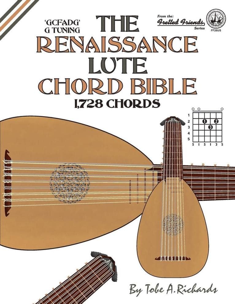 The Renaissance Lute Chord Bible: G Tuning 1,728 Chords