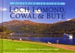 Loch Lomond, Cowal & Bute: Picturing Scotland