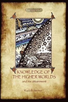 Omslag till boken Knowledge of the Higher Worlds and Its Attainment av Rudolf Steiner