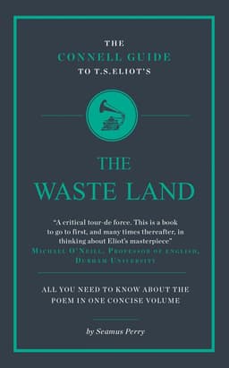 Connell Guide To T.S. Eliot's The Waste Land