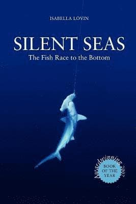 Silent Seas - The Fish Race to the Bottom