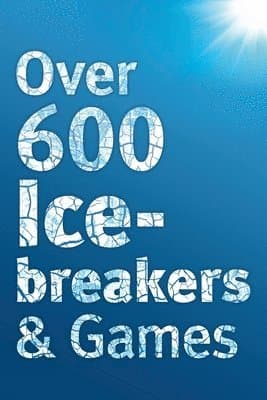 Over 600 Icebreakers & Games
