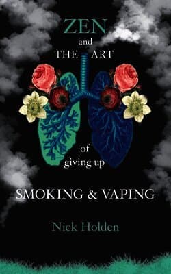Zen and the Art of Giving up Smoking and Vaping