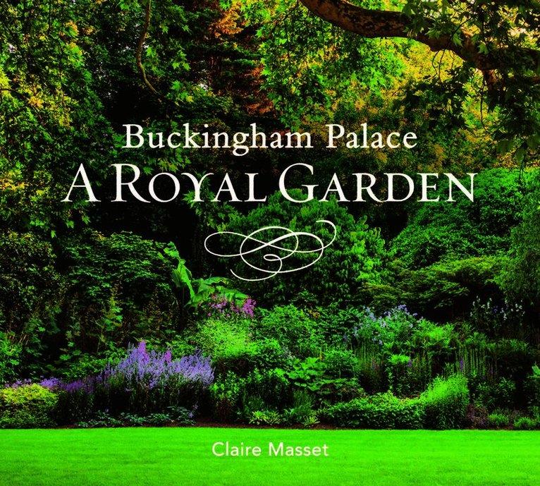 Buckingham Palace: A Royal Garden