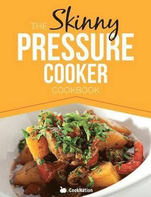 Skinny Pressure Cooker Cookbook