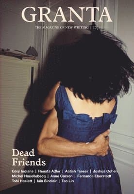 Granta 171: Dead Friends
