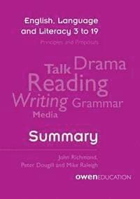 English, Language and Literacy 3 to 19: Principles and Proposals - Summary