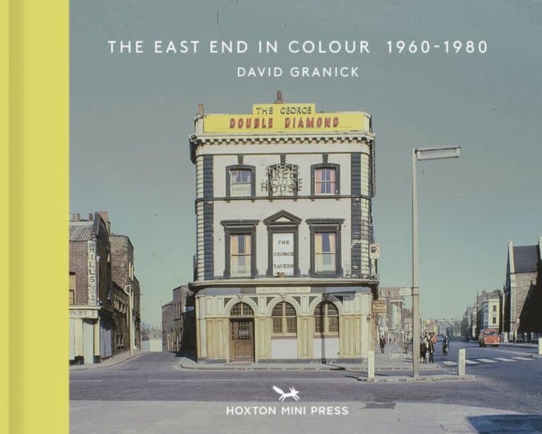 East End in Colour 1960-1980