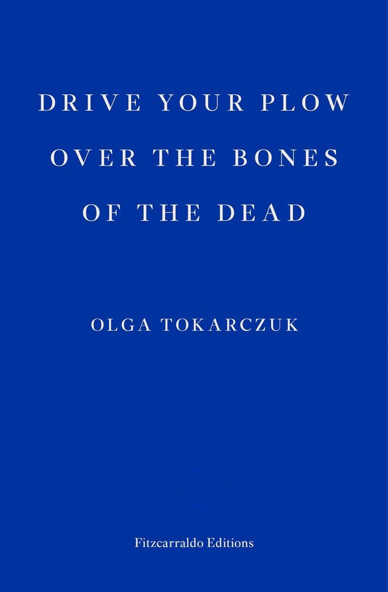 Omslag till boken Drive your Plow over the Bones of the Dead av Olga Tokarczuk