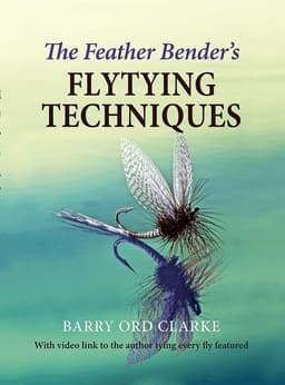 Feather Bender's Flytying Techniques