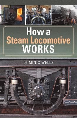 How a Steam Locomotive Works