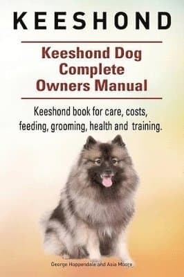 Keeshond. Keeshond Dog Complete Owners Manual. Keeshond book for care, costs, feeding, grooming, health and training.