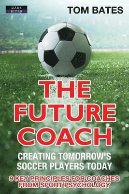 Future Coach - Creating Tomorrow's Soccer Players Today