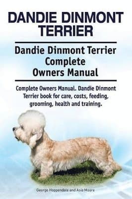 Dandie Dinmont Terrier. Dandie Dinmont Terrier Complete Owners Manual. Dandie Dinmont Terrier book for care, costs, feeding, grooming, health and training.