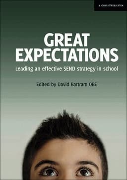 Great Expectations: Leading an Effective SEND Strategy in School