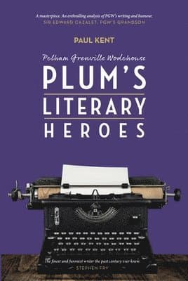 Pg Wodehouse: Plum's Literary Heroes