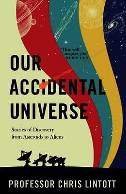 Our Accidental Universe