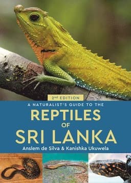 Naturalist's Guide to the Reptiles of Sri Lanka (2nd edition)