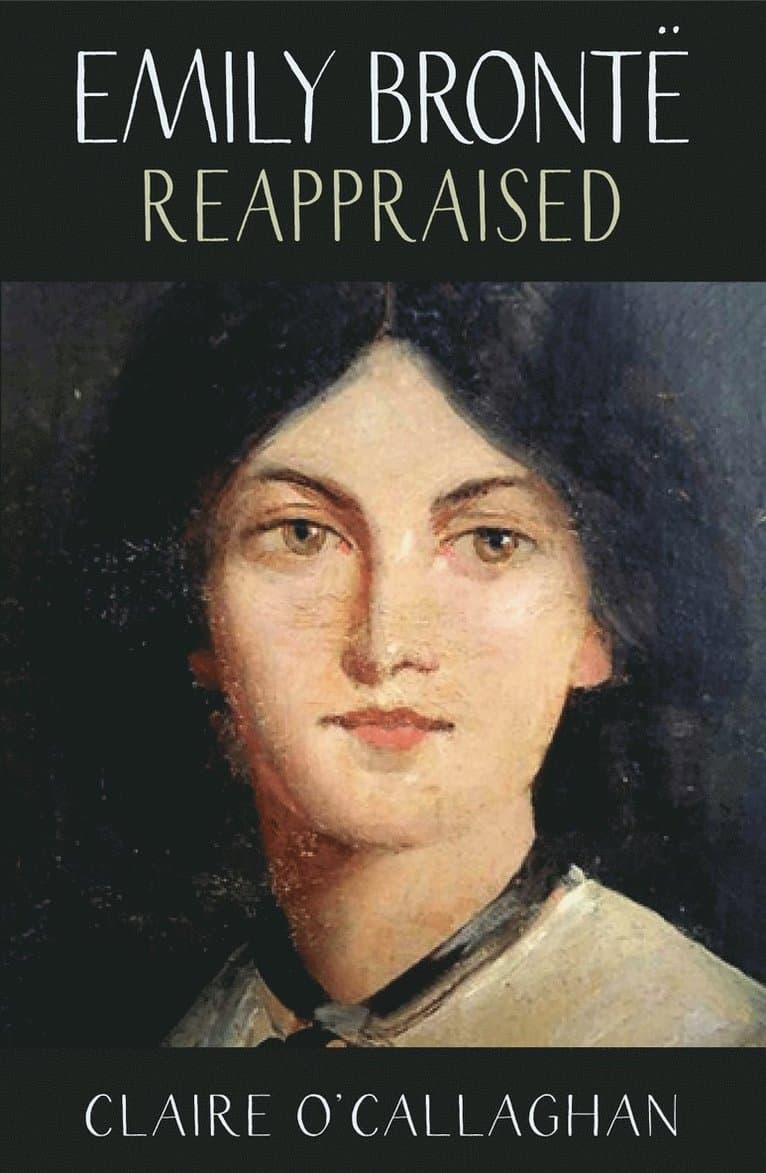 Emily Bronte Reappraised