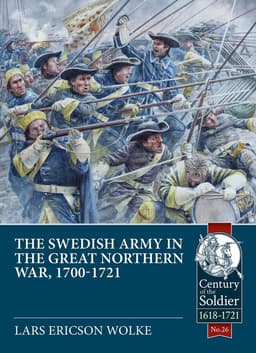 The Swedish Army in the Great Northern War, 1700-1721