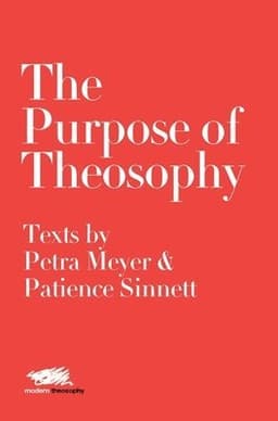 Purpose of Theosophy: Texts by Petra Meyer and Patience Sinnett