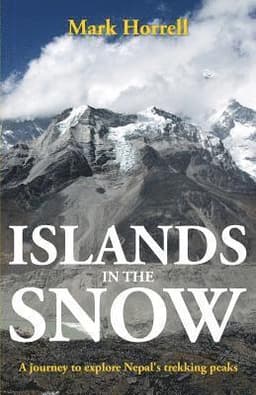 Islands in the Snow: A journey to explore Nepal's trekking peaks