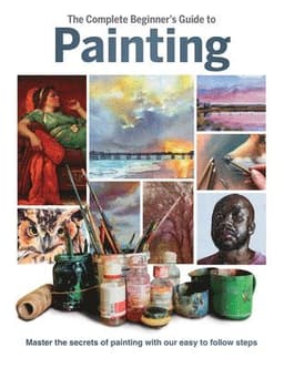 Complete Beginner's Guide to Painting