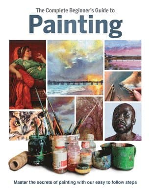 Complete Beginner's Guide to Painting