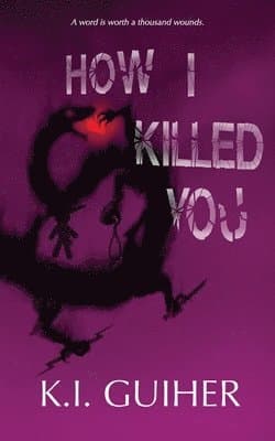 How I Killed You
