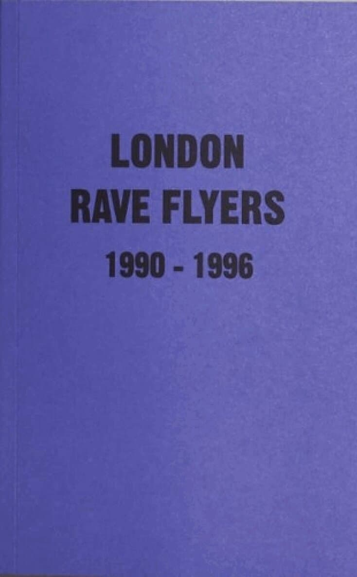 London Rave Flyers 1990-1996