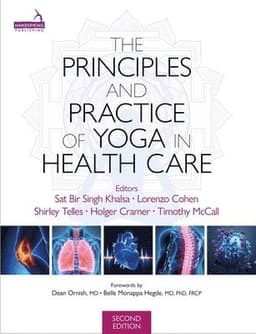 Principles and Practice of Yoga in Health Care, Second Edition