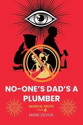 No-One’s Dad’s a Plumber