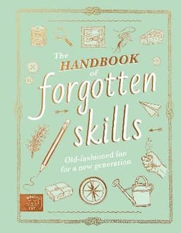 Handbook of Forgotten Skills