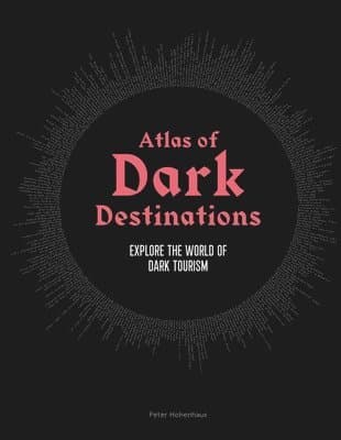Atlas of Dark Destinations