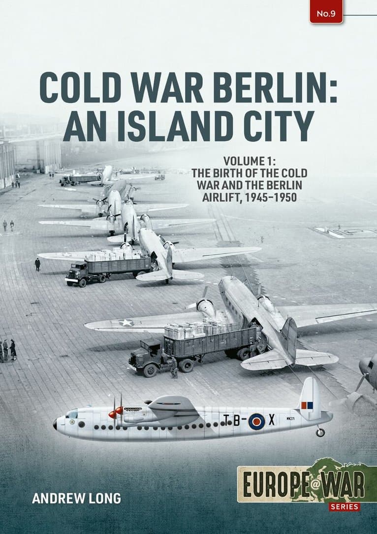 Cold War Berlin: An Island City Volume 1