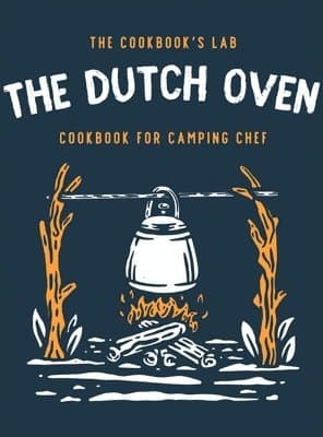 Dutch Oven Cookbook for Camping Chef