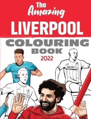 Amazing Liverpool Colouring Book 2022