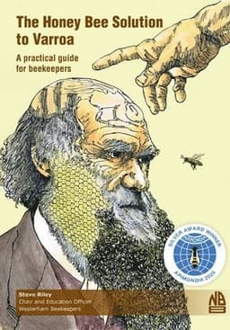 Honey Bee Solution to Varroa. A practical guide for beekeepers